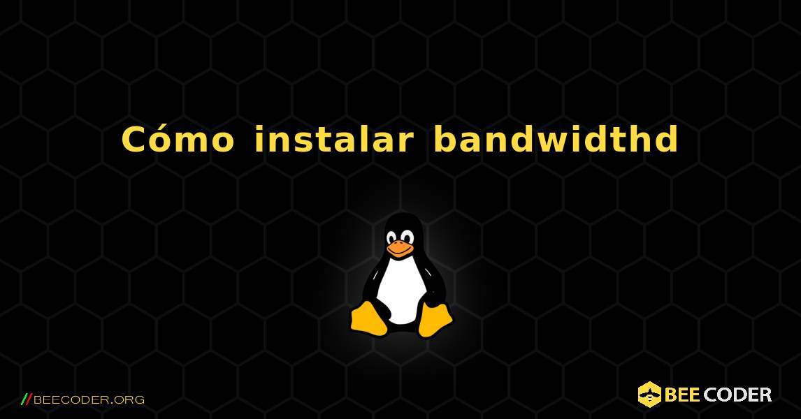 Cómo instalar bandwidthd . Linux