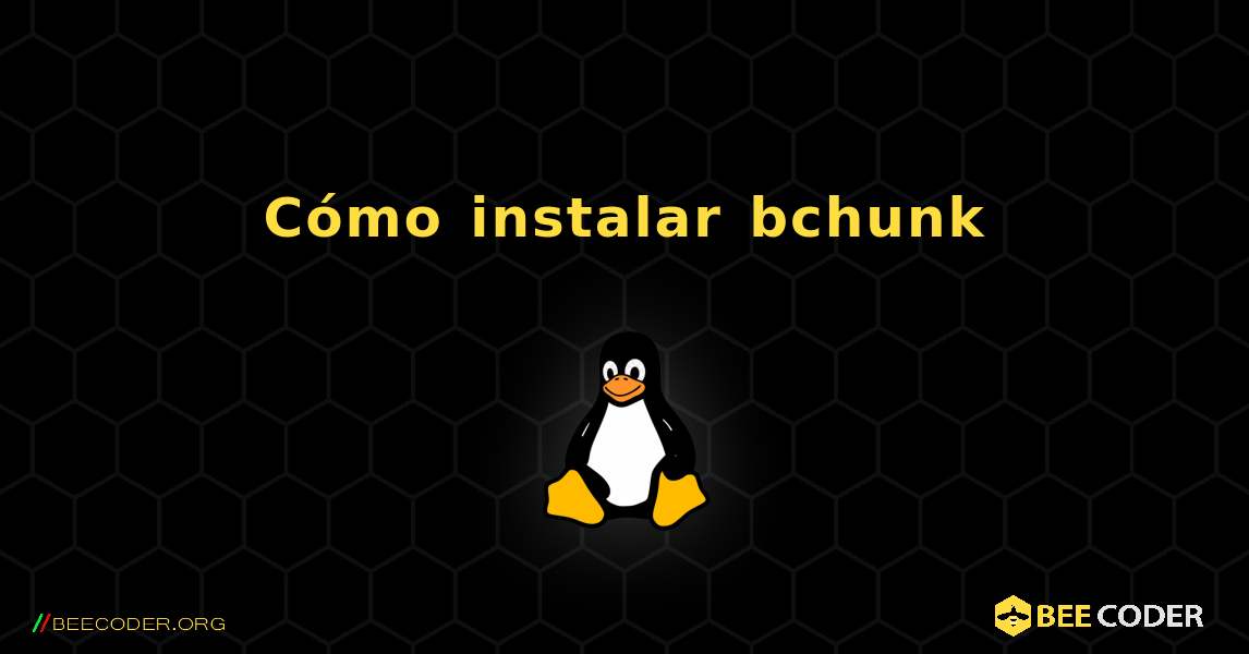 Cómo instalar bchunk . Linux