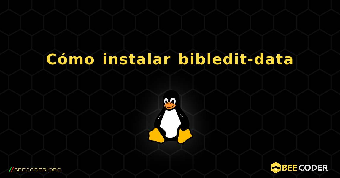 Cómo instalar bibledit-data . Linux