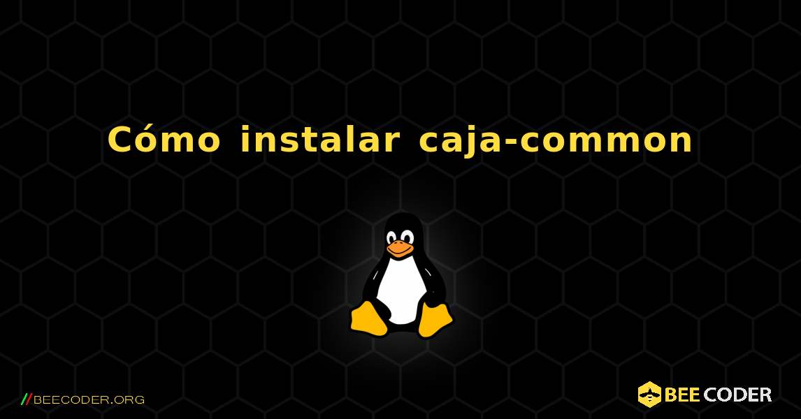 Cómo instalar caja-common . Linux