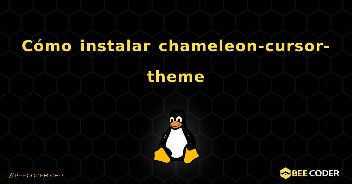 Cómo instalar chameleon-cursor-theme . Linux