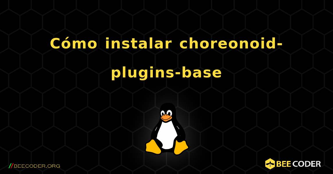 C贸mo instalar choreonoid-plugins-base . Linux