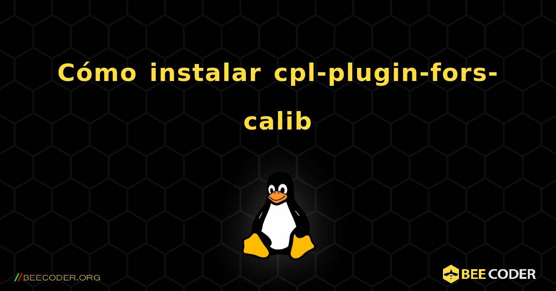 Cómo instalar cpl-plugin-fors-calib . Linux