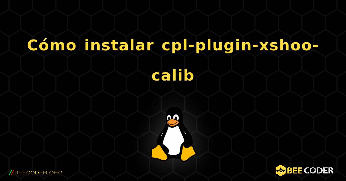 Cómo instalar cpl-plugin-xshoo-calib . Linux