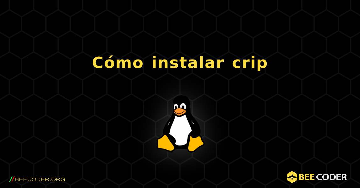 Cómo instalar crip . Linux