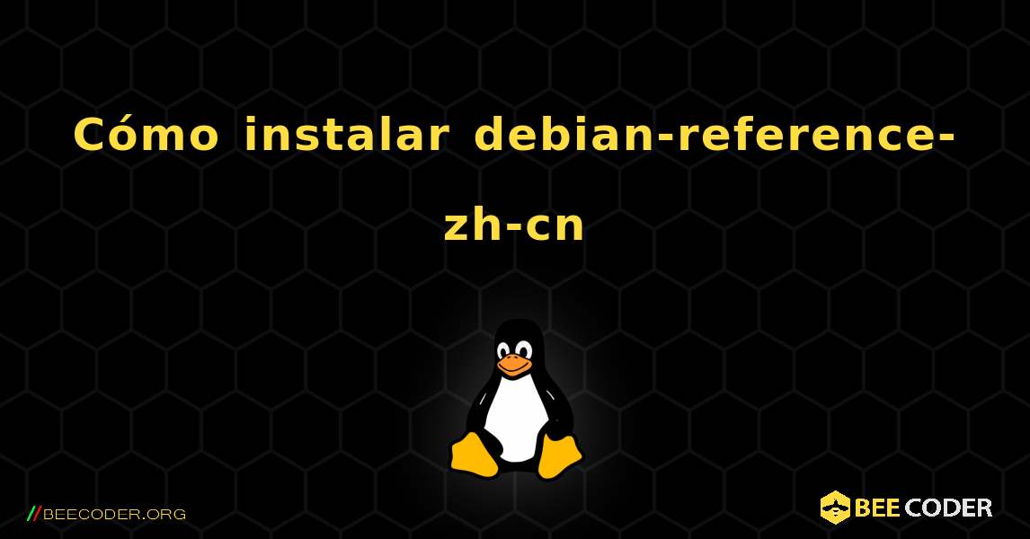 Cómo instalar debian-reference-zh-cn . Linux