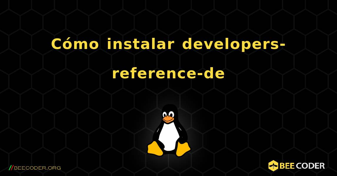 Cómo instalar developers-reference-de . Linux