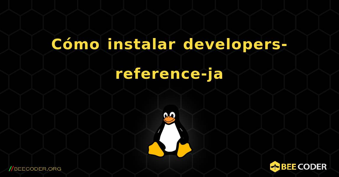 Cómo instalar developers-reference-ja . Linux