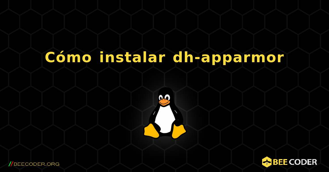 Cómo instalar dh-apparmor . Linux