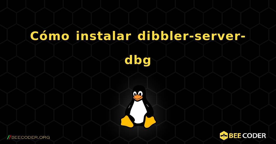 Cómo instalar dibbler-server-dbg . Linux