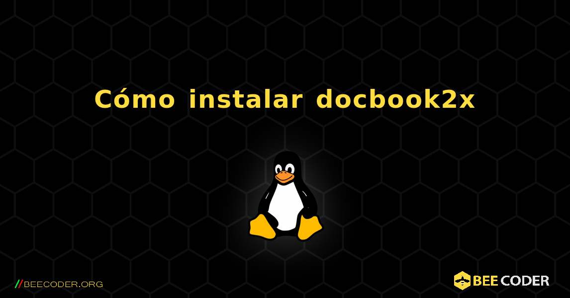 Cómo instalar docbook2x . Linux