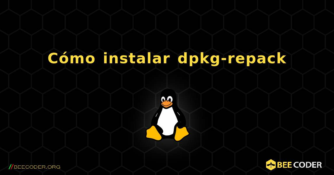 Cómo instalar dpkg-repack . Linux