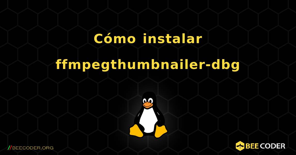 Cómo instalar ffmpegthumbnailer-dbg . Linux