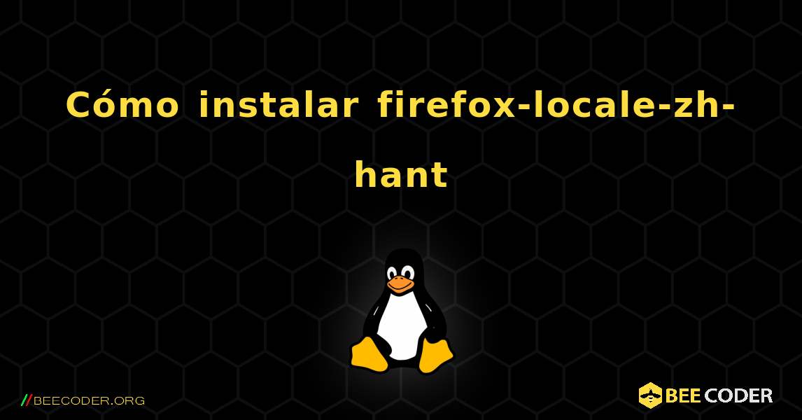 Cómo instalar firefox-locale-zh-hant . Linux