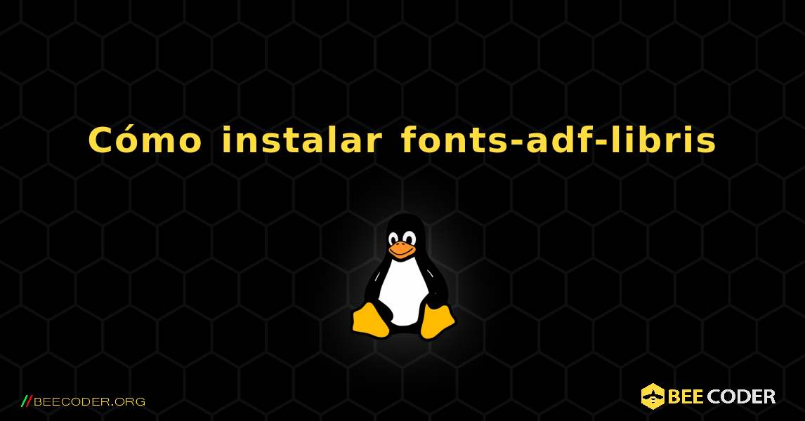 Cómo instalar fonts-adf-libris . Linux