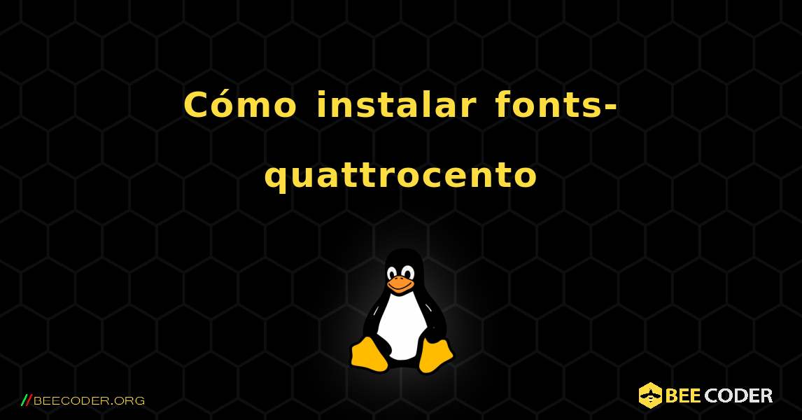 Cómo instalar fonts-quattrocento . Linux