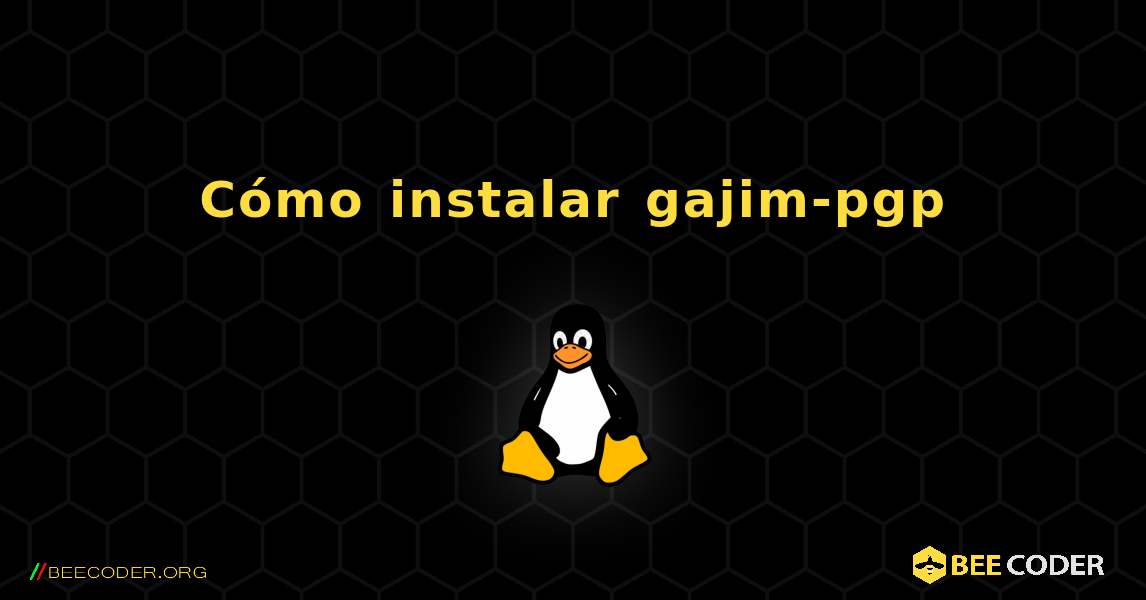 Cómo instalar gajim-pgp . Linux