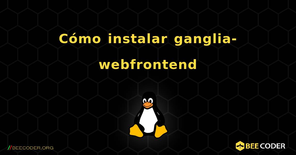 Cómo instalar ganglia-webfrontend . Linux