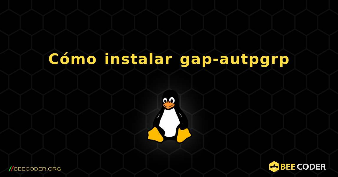 Cómo instalar gap-autpgrp . Linux