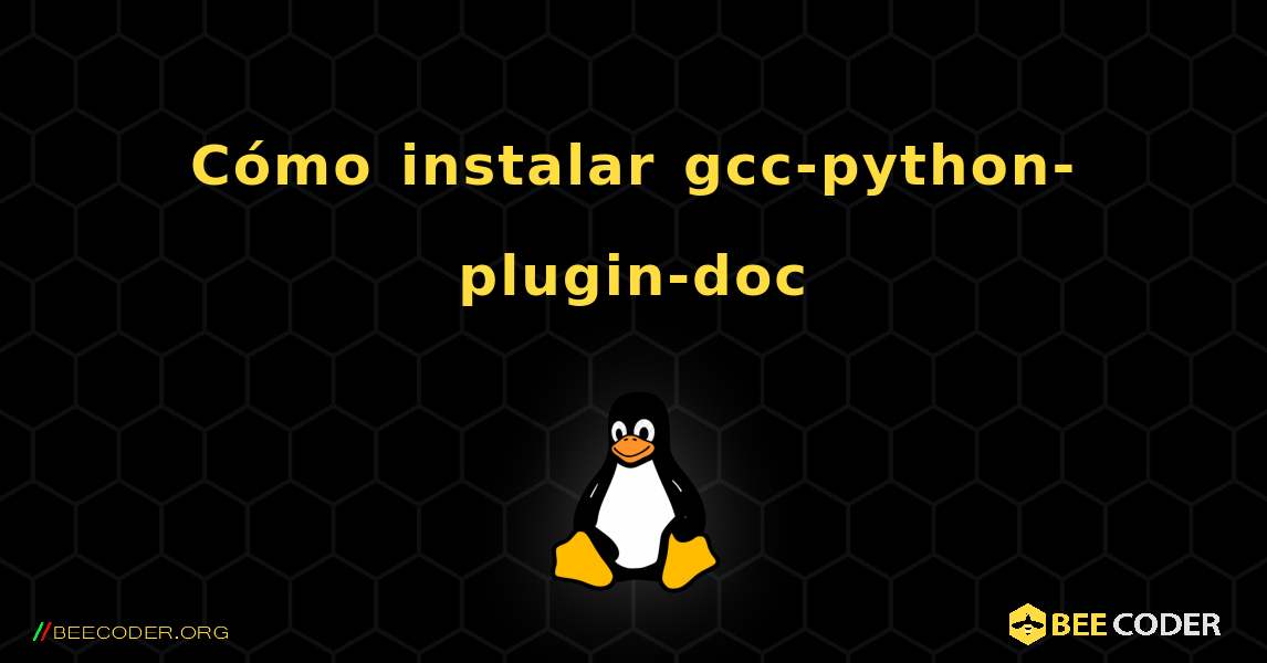 Cómo instalar gcc-python-plugin-doc . Linux