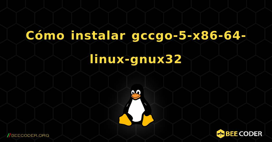 Cómo instalar gccgo-5-x86-64-linux-gnux32 . Linux