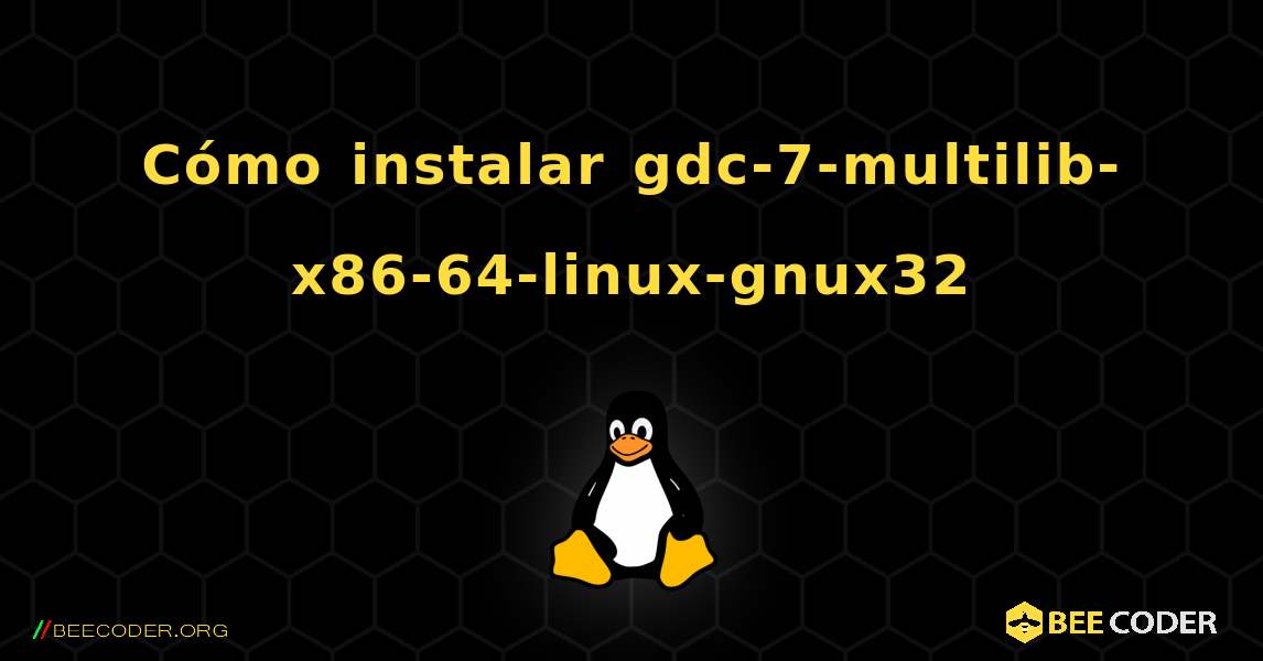 Cómo instalar gdc-7-multilib-x86-64-linux-gnux32 . Linux