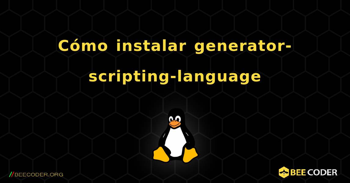 Cómo instalar generator-scripting-language . Linux