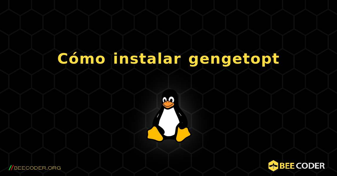 Cómo instalar gengetopt . Linux