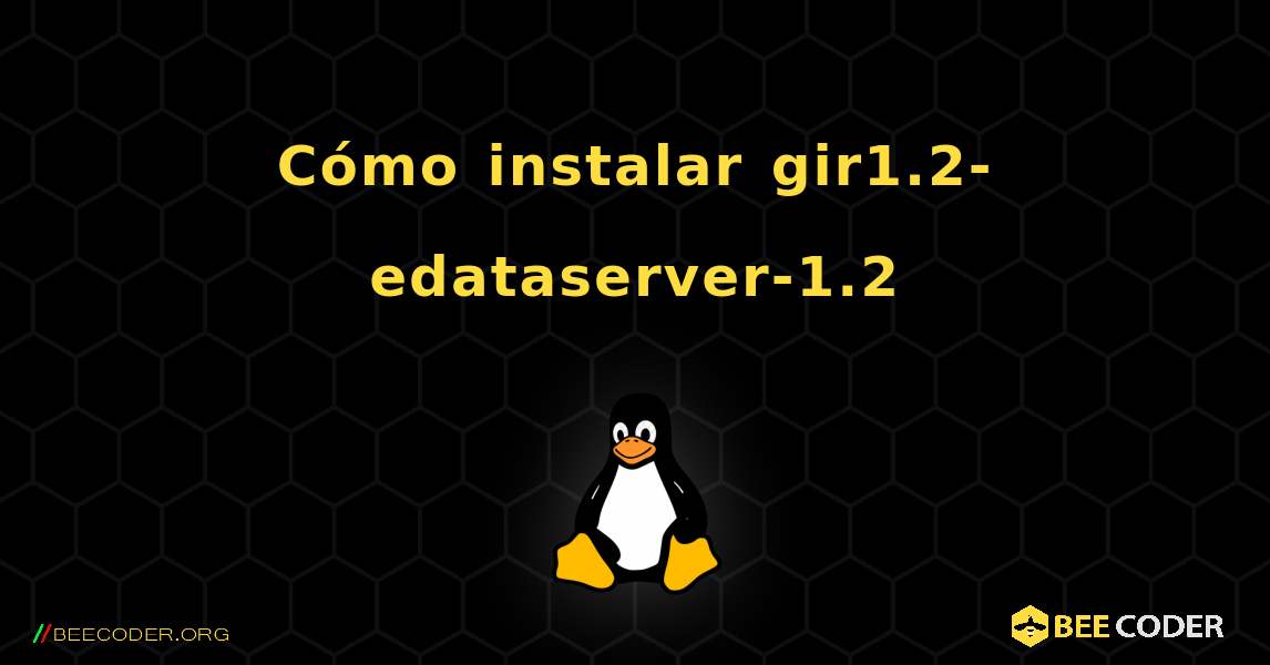 Cómo instalar gir1.2-edataserver-1.2 . Linux