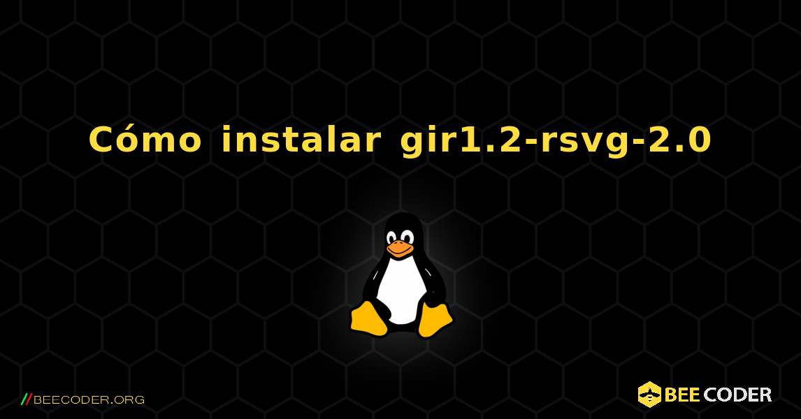 Cómo instalar gir1.2-rsvg-2.0 . Linux