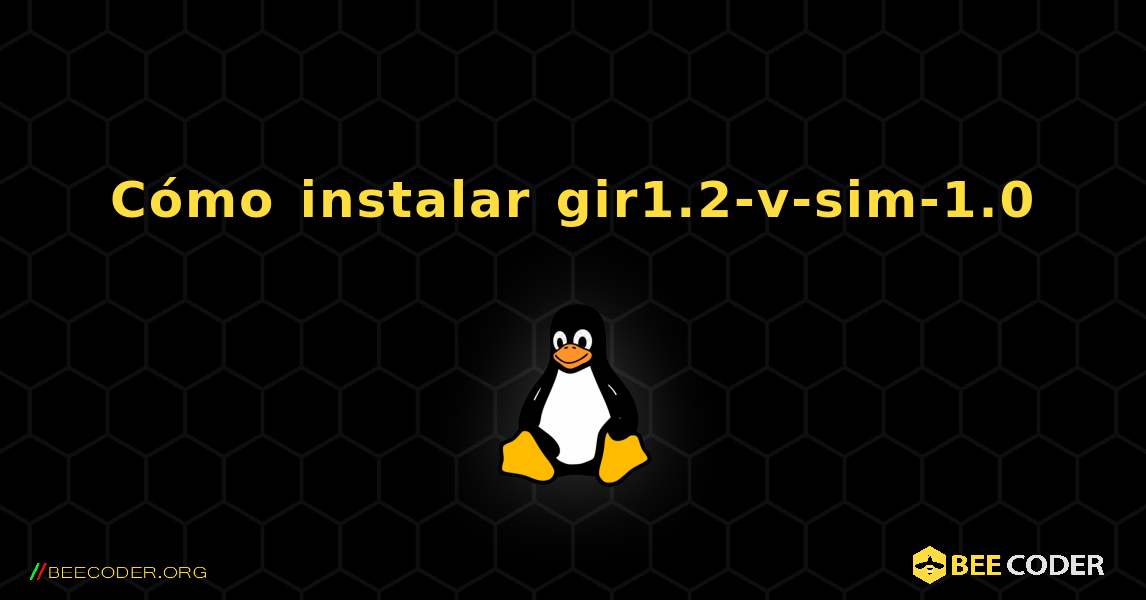 Cómo instalar gir1.2-v-sim-1.0 . Linux