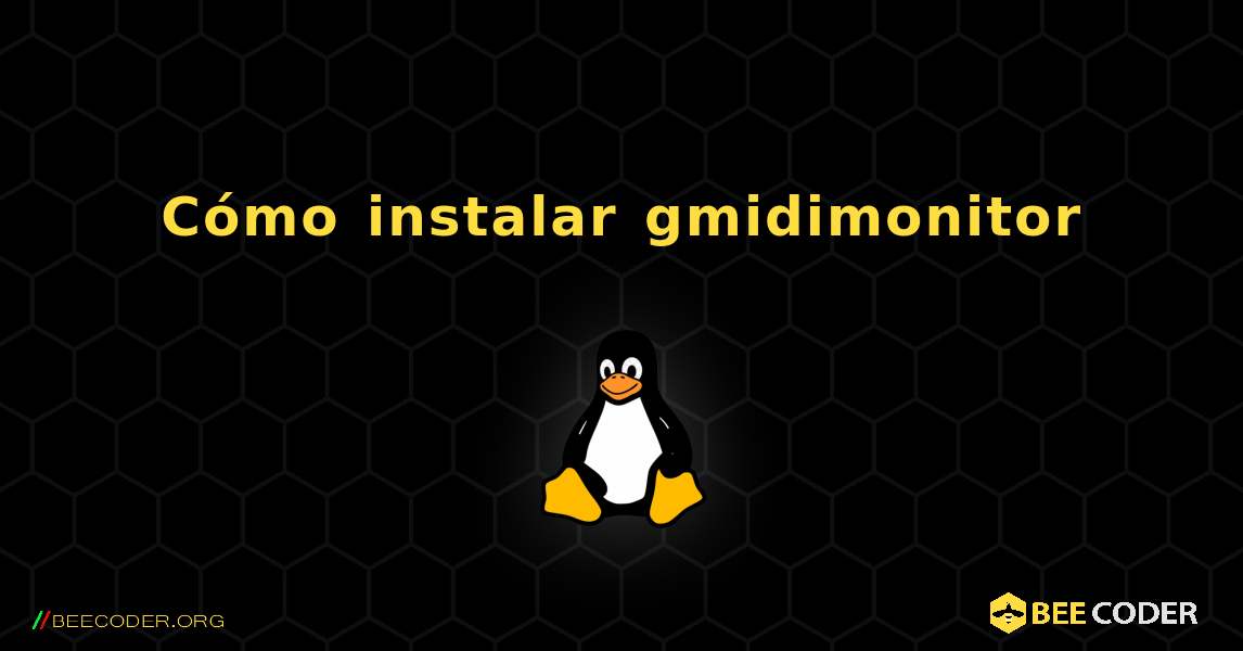 Cómo instalar gmidimonitor . Linux