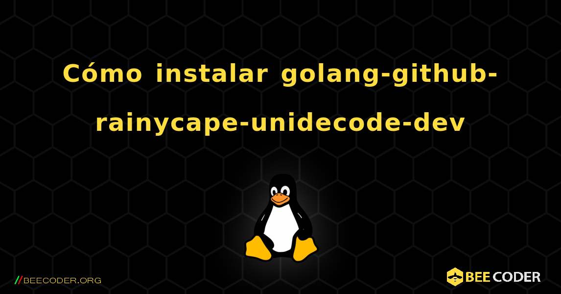Cómo instalar golang-github-rainycape-unidecode-dev . Linux