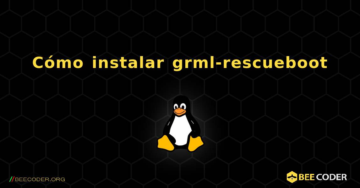 Cómo instalar grml-rescueboot . Linux