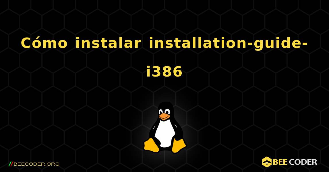 Cómo instalar installation-guide-i386 . Linux