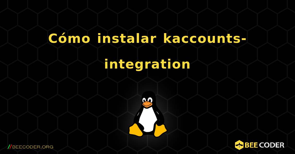 Cómo instalar kaccounts-integration . Linux