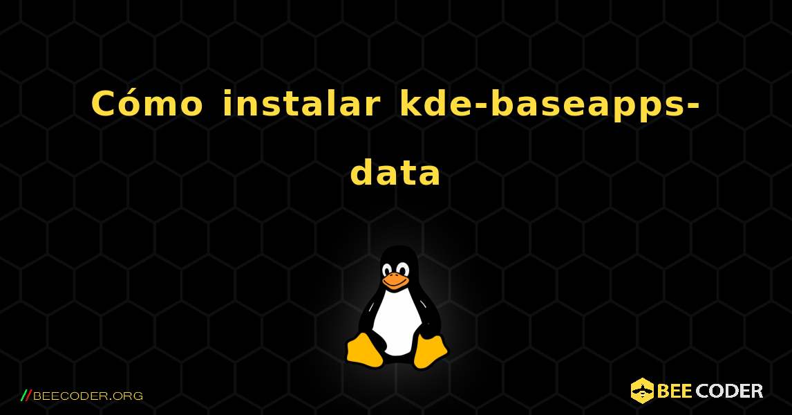 Cómo instalar kde-baseapps-data . Linux