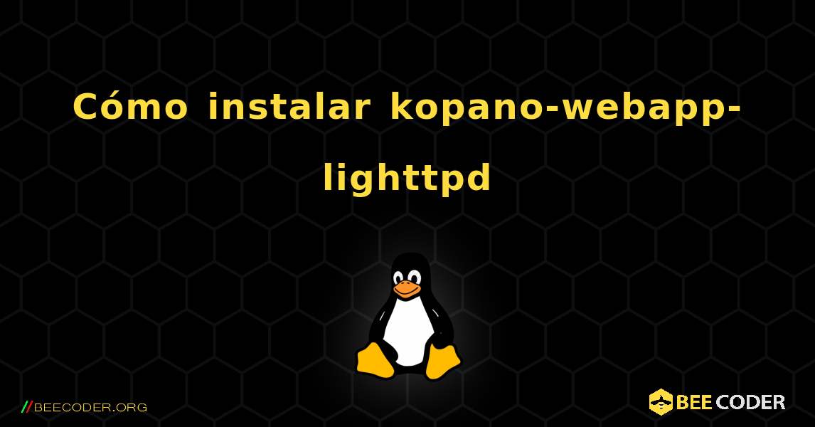 Cómo instalar kopano-webapp-lighttpd . Linux