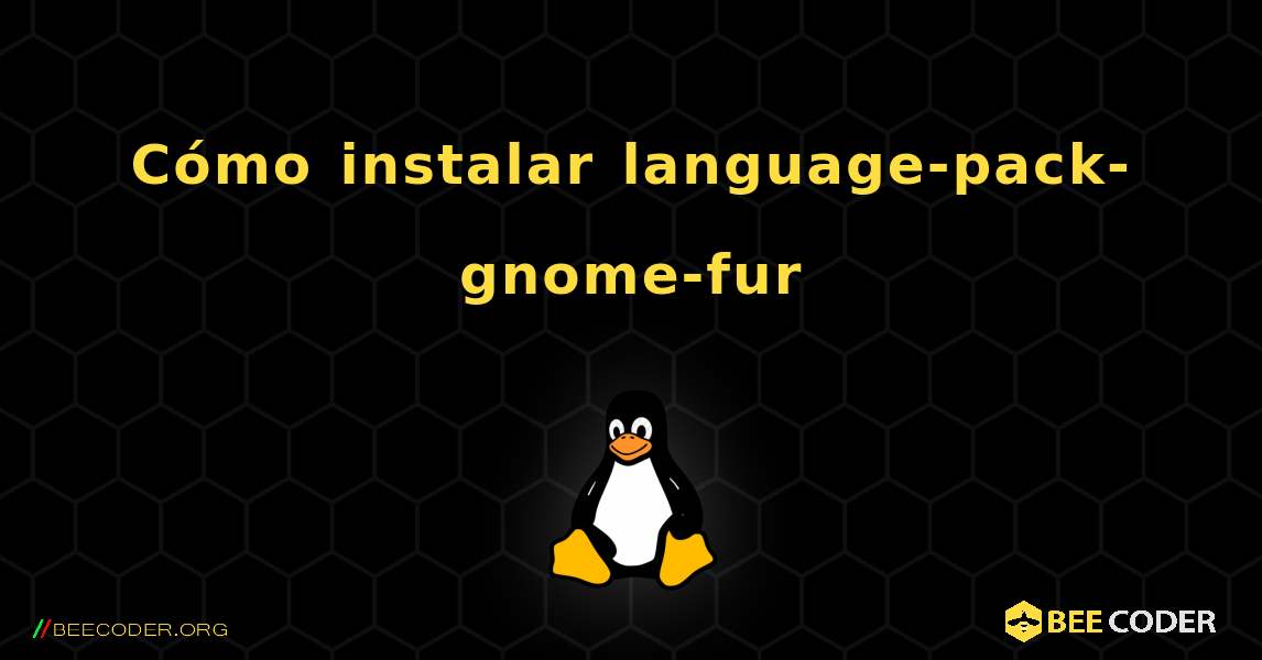 Cómo instalar language-pack-gnome-fur . Linux