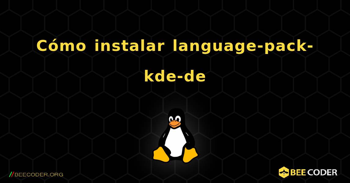 Cómo instalar language-pack-kde-de . Linux