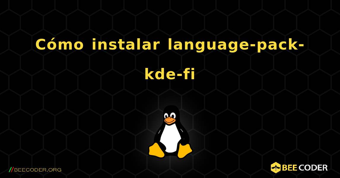 Cómo instalar language-pack-kde-fi . Linux