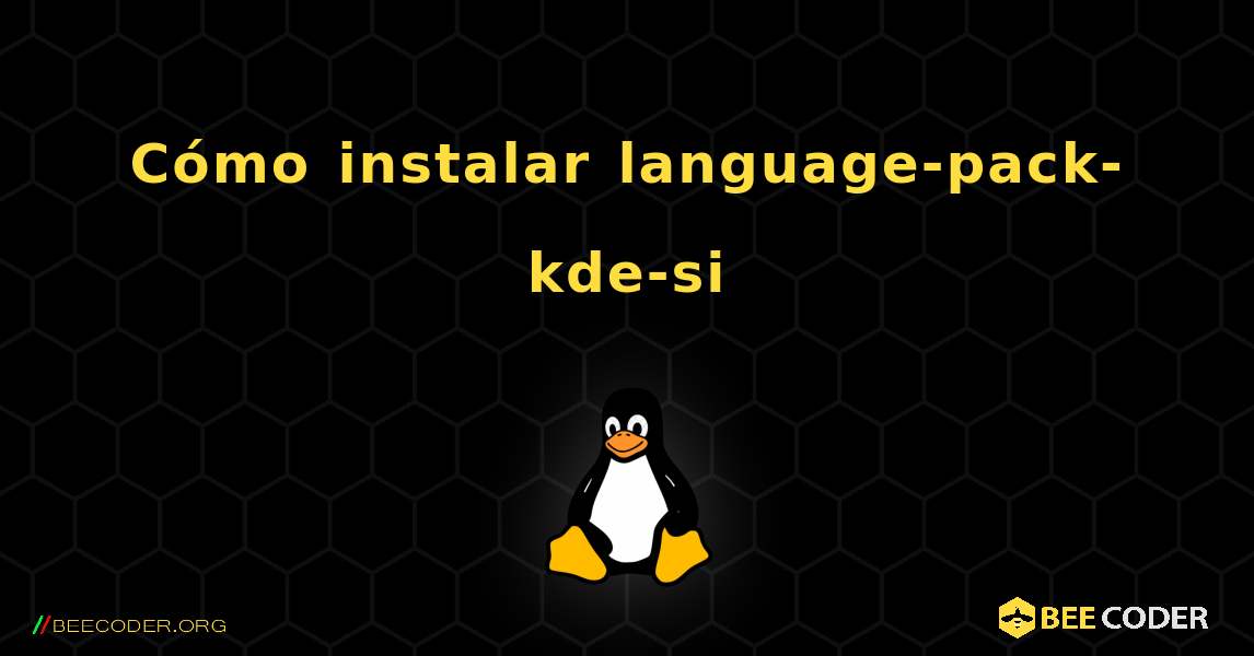 Cómo instalar language-pack-kde-si . Linux