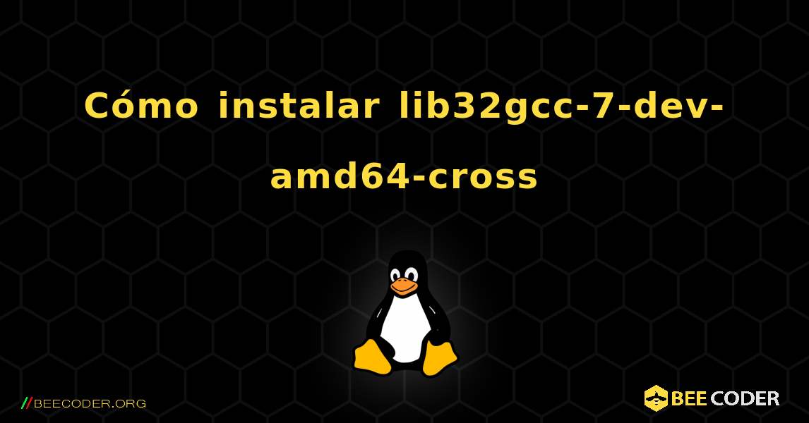 Cómo instalar lib32gcc-7-dev-amd64-cross . Linux
