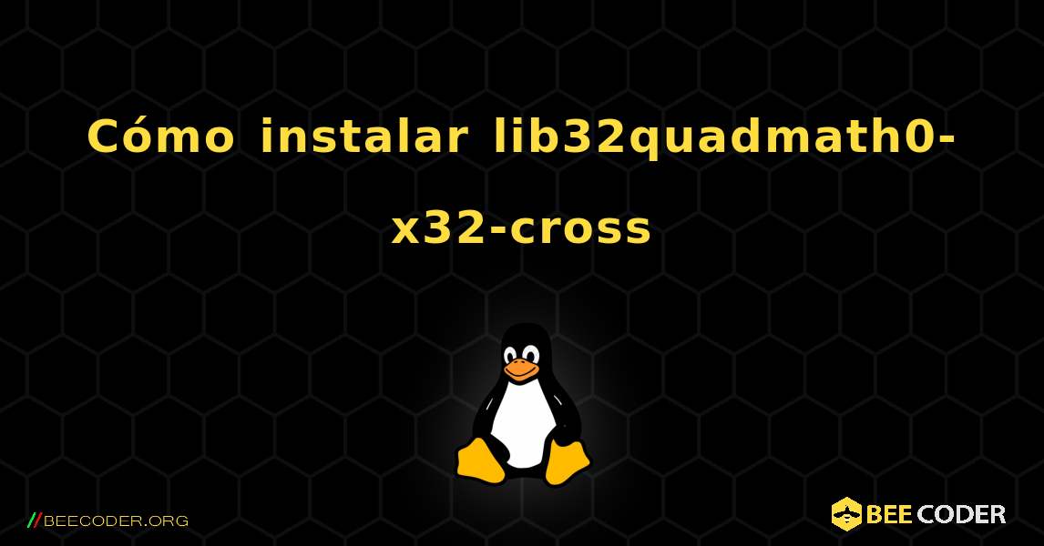 Cómo instalar lib32quadmath0-x32-cross . Linux