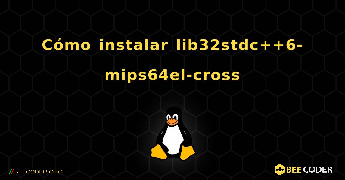 Cómo instalar lib32stdc++6-mips64el-cross . Linux