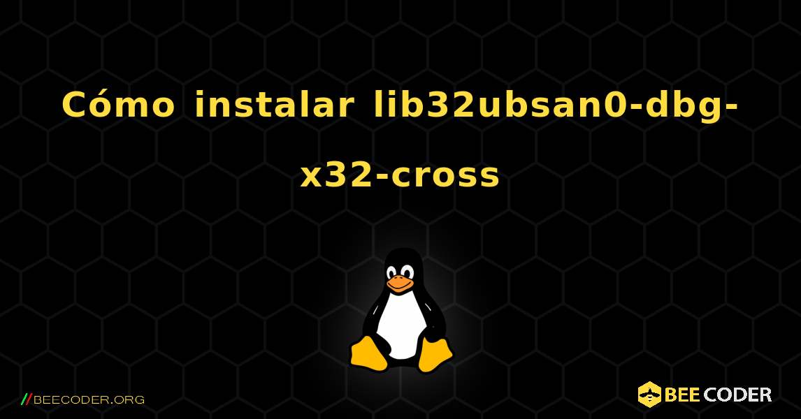 Cómo instalar lib32ubsan0-dbg-x32-cross . Linux
