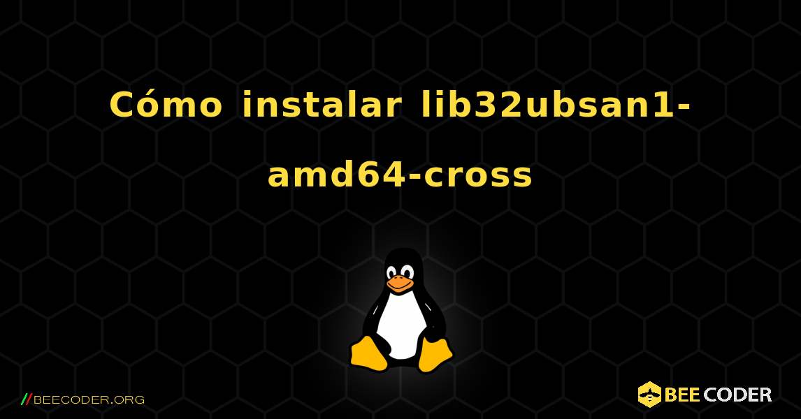 Cómo instalar lib32ubsan1-amd64-cross . Linux