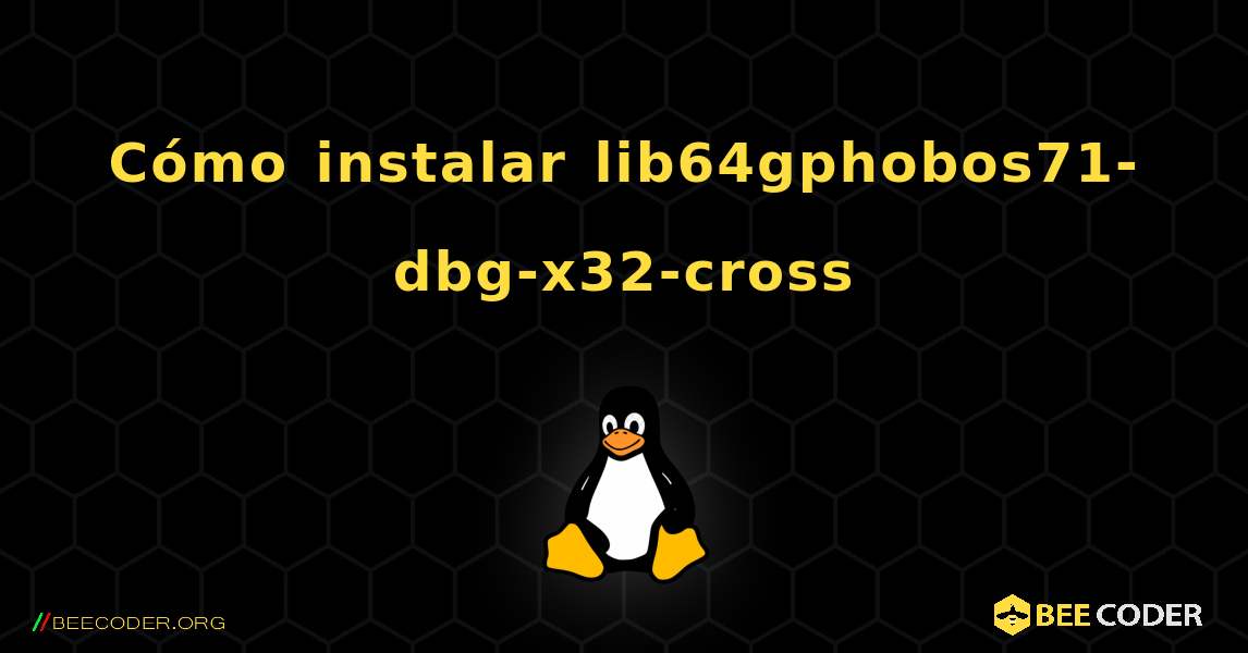 Cómo instalar lib64gphobos71-dbg-x32-cross . Linux