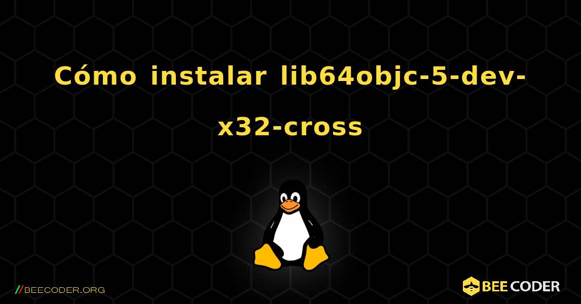 Cómo instalar lib64objc-5-dev-x32-cross . Linux