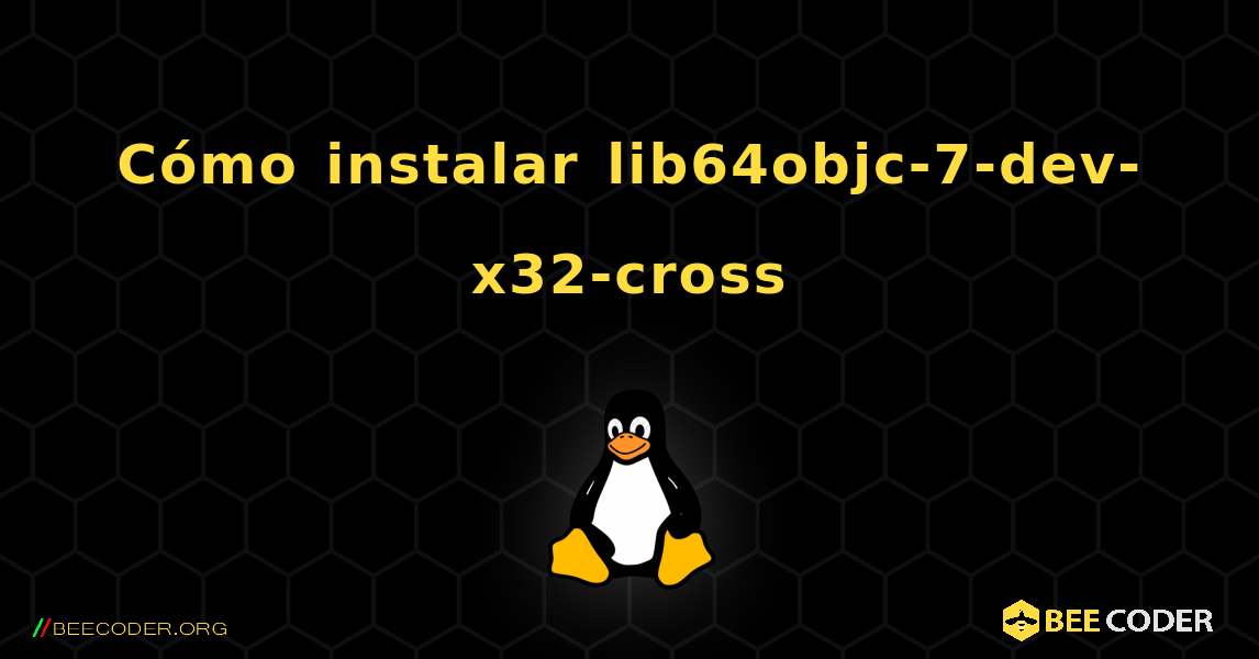 Cómo instalar lib64objc-7-dev-x32-cross . Linux